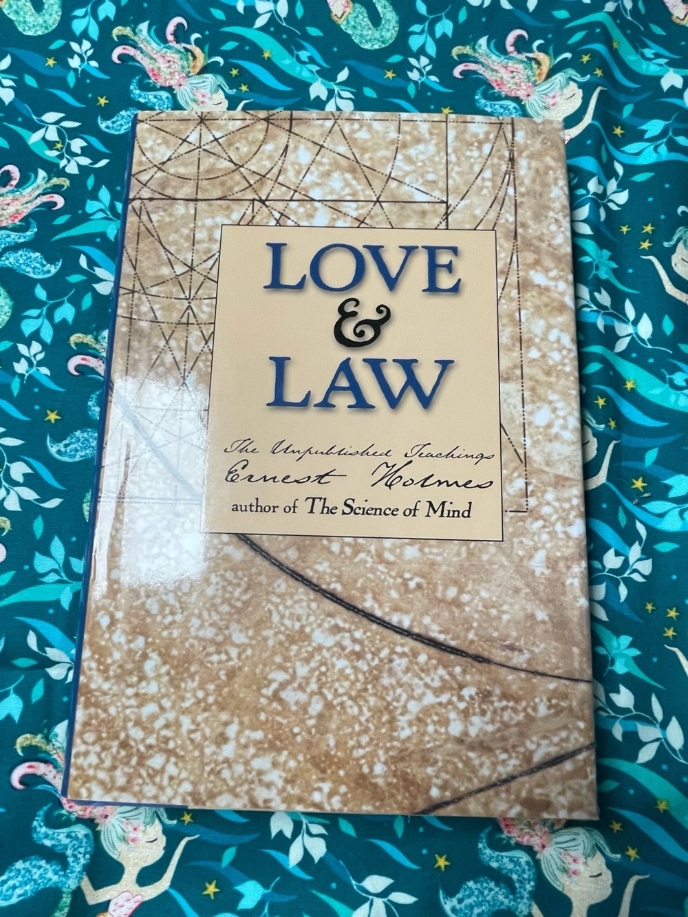 Love and Law: The Unpublished Teachings of Ernest Holmes ~ Self Help Book